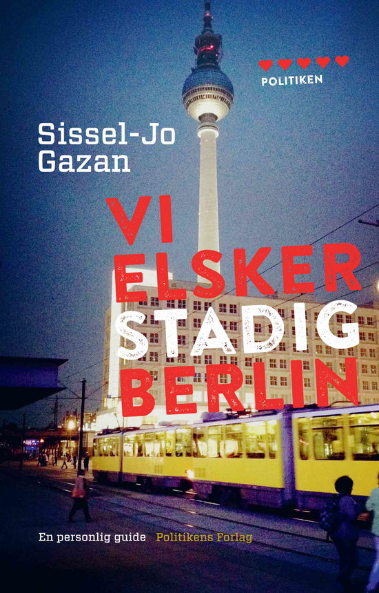 Vi elsker stadig Berlin - Sissel-Jo Gazan - Boeken - Politikens Forlag - 9788740053487 - 7 november 2019