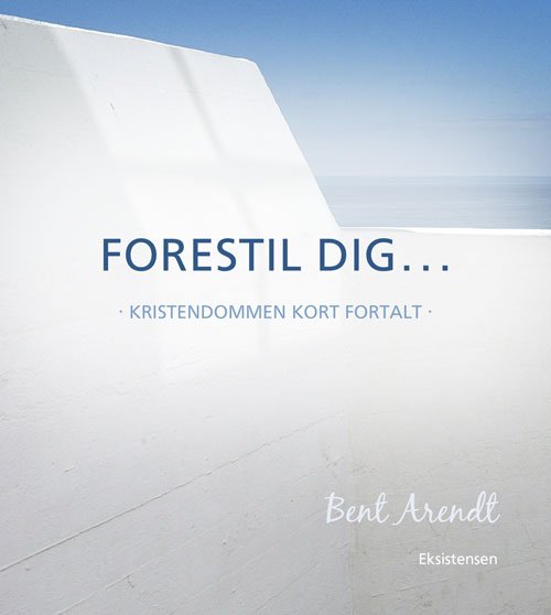 Cover for Bent Arendt · Forestil dig... (Heftet bok) [1. utgave] (2017)