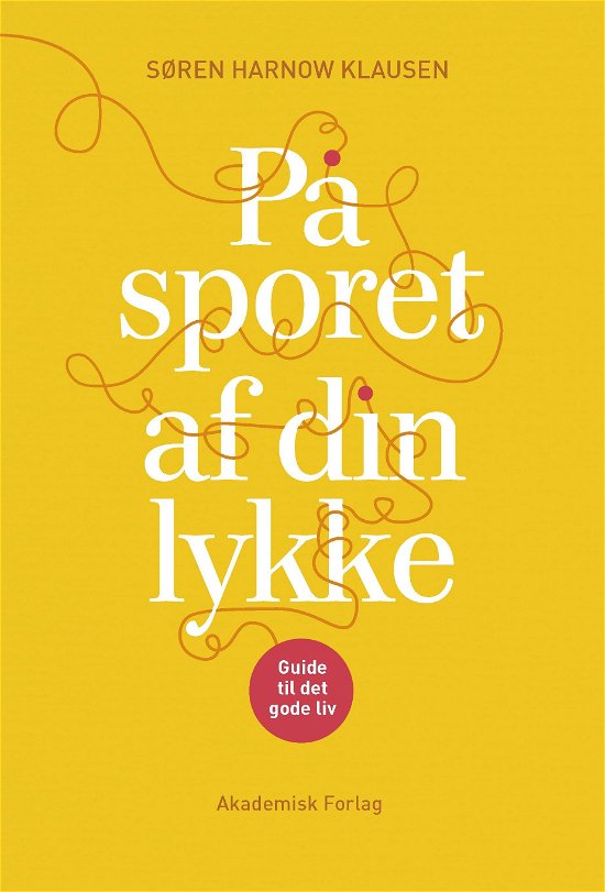 Cover for Søren Harnow Klausen · På sporet af din lykke (Sewn Spine Book) [1e uitgave] (2018)