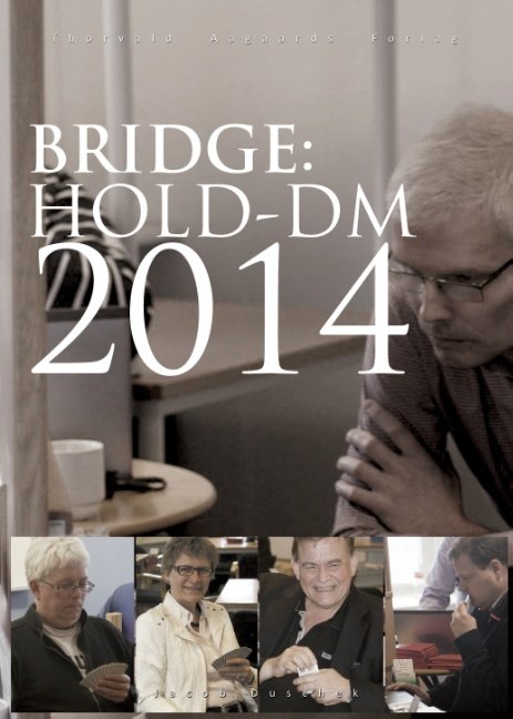 Bridge: Hold-DM 2014 - Duschek Jacob - Bøger - Thorvald Aagaards Forlag - 9788771459487 - 27. juni 2014