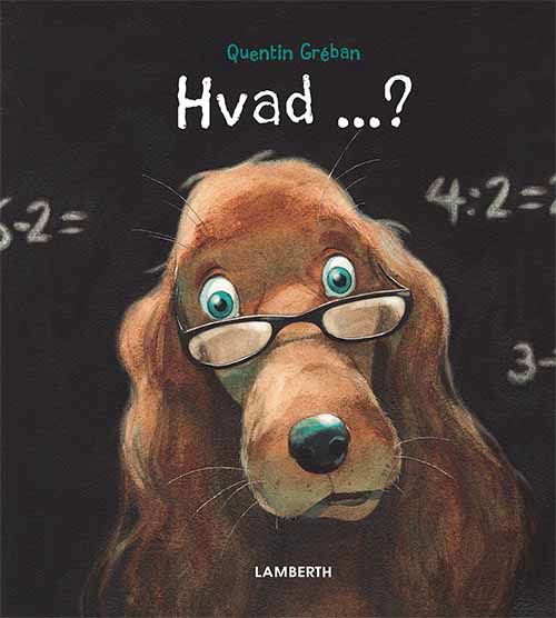 Cover for Quentin Gréban · Hvad? (Gebundesens Buch) [1. Ausgabe] (2018)