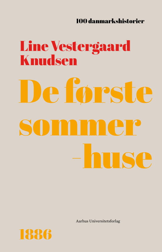 Cover for Line Vestergaard Knudsen · 100 Danmarkshistorier 56: De første sommerhuse (Innbunden bok) [1. utgave] (2022)