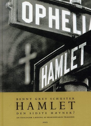 Cover for Benny Grey Schuster · Hamlet - den sidste hævner? (Sewn Spine Book) [1e uitgave] (2004)
