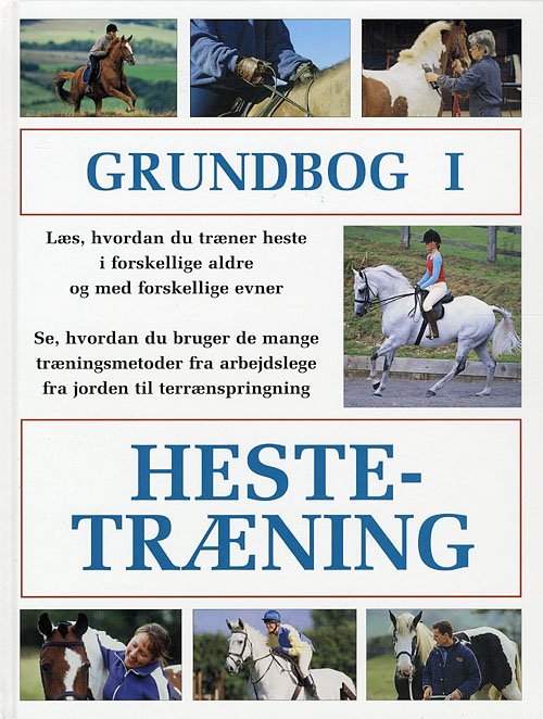 Grundbog i hestetræning -  - Bøger - Atelier - 9788778575487 - 6. marts 2008