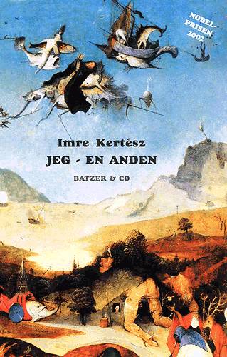 Cover for Imre Kertész · Jeg - en anden (Sewn Spine Book) [1e uitgave] (2003)