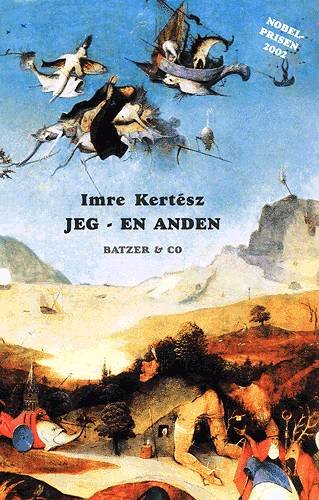 Cover for Imre Kertész · Jeg - en anden (Hæftet bog) [1. udgave] (2003)