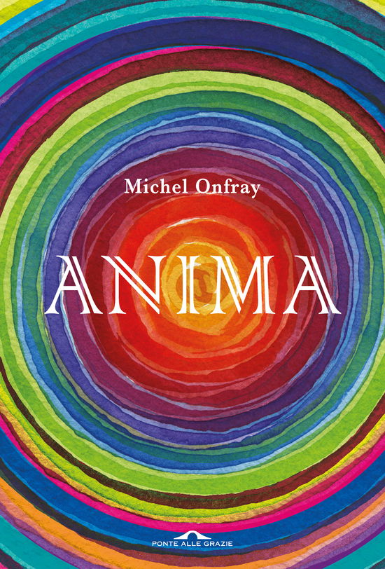 Cover for Michel Onfray · Anima. Vita E Morte Dell'anima Da Lascaux Al Transumanesimo (Buch)