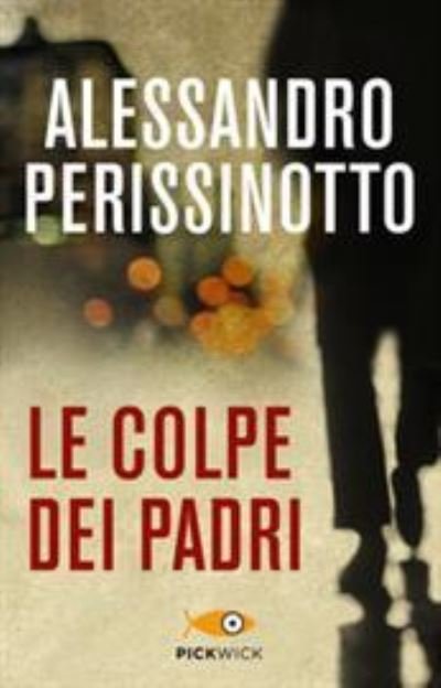 Cover for Alessandro Perissinotto · Le Colpe Dei Padri (Buch)