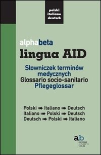 Cover for Aa.Vv. · Alphabeta Lingua AID. Slowniczek Terminow Medycznych. Polski-Italiano-Deutsch, Italiano-Polski-Deutsch, Deutsch-Polski-Italiano (Buch)