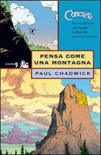 Pensa Come Una Montagna. Concrete - Paul Chadwick - Books -  - 9788888960487 - 