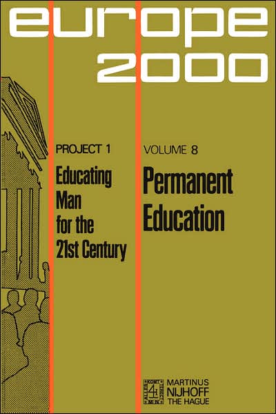 B. Schwartz · Permanent Education - Plan Europe 2000, Project 1: Educating Man for the 21st Century (Paperback Book) [1974 edition] (1974)