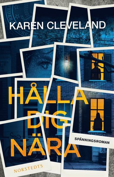 Cover for Karen Cleveland · Hålla dig nära (Hardcover Book) (2019)