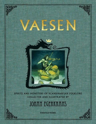 Cover for Johan Egerkrans · Vaesen : spirits and monsters of Scandinavian folklore (Gebundesens Buch) (2023)