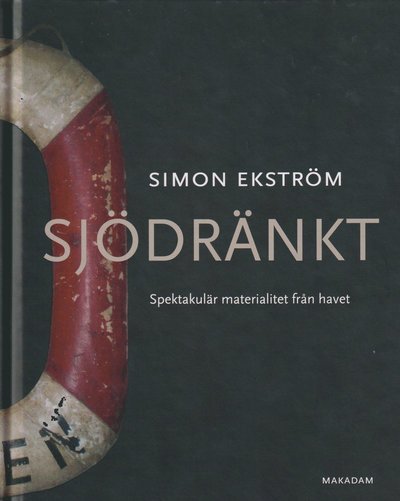 Cover for Simon Ekström · Sjödränkt : Spektakulär materialitet från havet (Map) (2021)