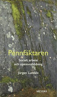 Cover for Jörgen Lundälv · Pennfäktaren : socialt arbete och opinionsbildning (Book) (2013)