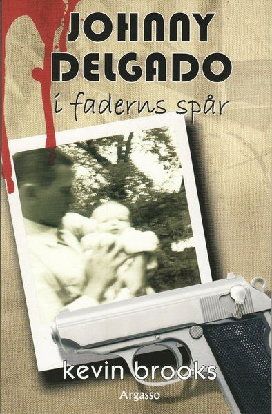 Cover for Kevin Brooks · Läsvänligt: Johnny Delgado : I faderns spår (Book) (2008)