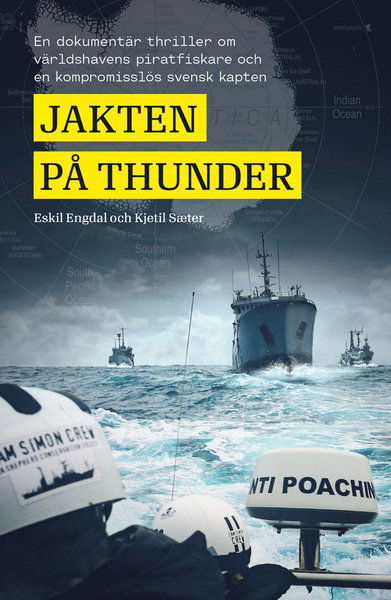 Cover for Kjetil Sæter · Jakten på Thunder : en dokumentär thriller om världshavens piratfiskare och en kompromisslös svensk kapten (Gebundesens Buch) (2017)