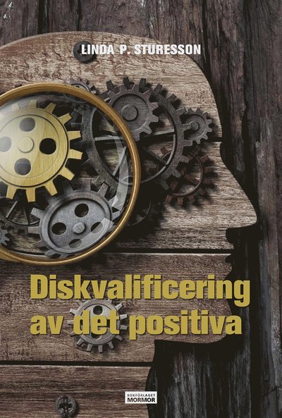 Cover for Linda P. Sturesson · Diskvalificering av det positiva (Bok) (2019)