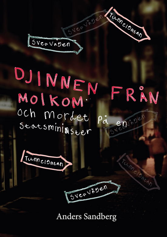 Djinnen från Molkom och mordet på en statsminister - Anders Sandberg - Böcker - Norlén & Slottner - 9789189705487 - 23 mars 2024