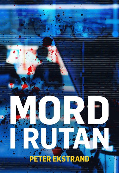 Cover for Peter Ekstrand · Mord i rutan (Book) (2024)