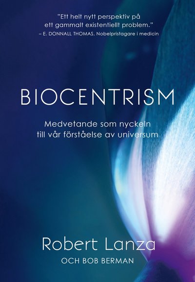 Cover for Bob Berman Robert Lanza · Biocentrism : medvetande som nyckeln till vår förståelse av universum (Hardcover Book) (2017)