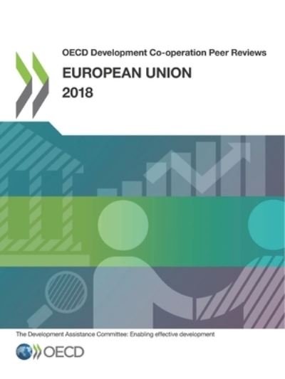 European Union 2018 - Organisation for Economic Cooperation and Development: Development Assistance Committee - Books - Organization for Economic Co-operation a - 9789264309487 - December 21, 2018