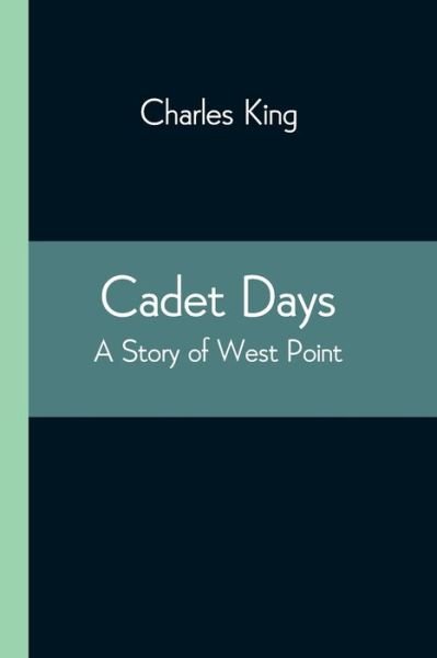 Cover for Charles King · Cadet Days (Paperback Book) (2021)