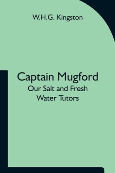 Cover for W H G Kingston · Captain Mugford (Paperback Book) (2021)