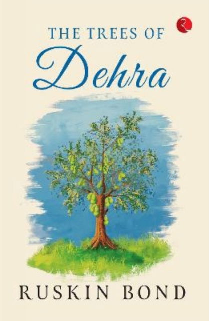 Cover for Ruskin Bond · Trees of Dehra (Paperback Book) (2020)