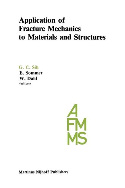 Cover for George C Sih · Application of Fracture Mechanics to Materials and Structures: Proceedings of the International Conference on Application of Fracture Mechanics to Materials and Structures, Held at the Hotel Kolpinghaus, Freiburg, F.r.g., June 20-24, 1983 (Paperback Book) [Softcover Reprint of the Original 1st Ed. 1984 edition] (2011)