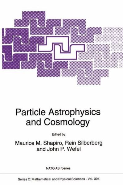 Cover for M M Shapiro · Particle Astrophysics and Cosmology - NATO Science Series C (Paperback Book) [Softcover reprint of the original 1st ed. 1993 edition] (2012)