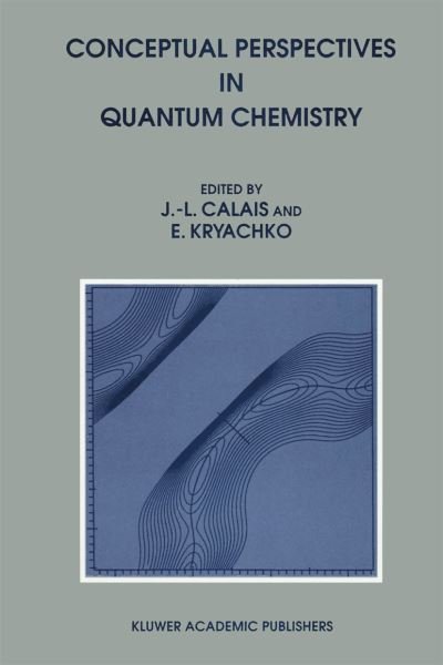 Jean-louis Calais · Conceptual Perspectives in Quantum Chemistry (Taschenbuch) [Softcover reprint of the original 1st ed. 1997 edition] (2012)