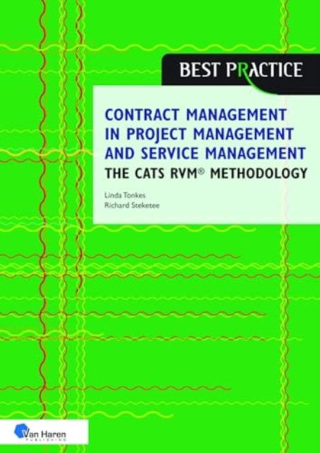 Contract management in project management and service management - the CATS RVM (R) methodology - Best Practice - Linda Tonkes - Books - Van Haren Publishing - 9789401810487 - January 10, 2024