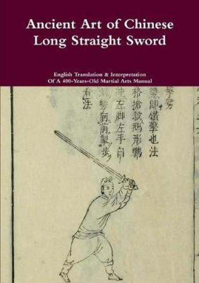 Ancient Art of Chinese Long Straight Sword - Jack Chen - Books - Scholastic Singapore - 9789810722487 - January 19, 2018