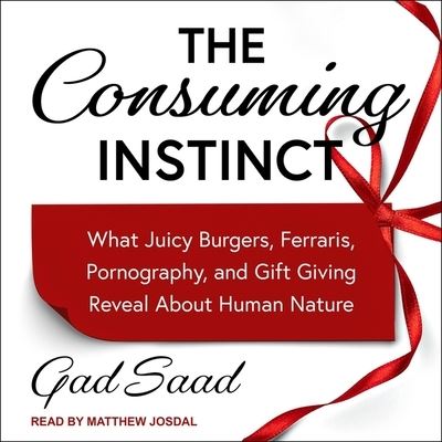 Cover for Gad Saad · The Consuming Instinct (CD) (2019)