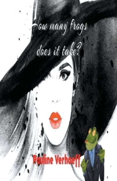 How Many Frogs Does It Take? - Pauline Verhoeff - Books - Little French eBooks - 9798215132487 - March 15, 2023