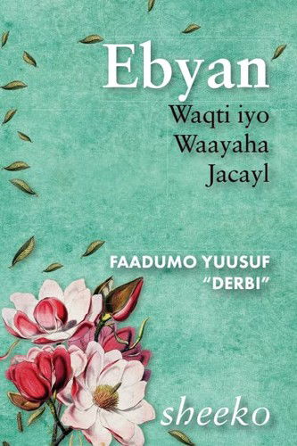 Cover for Ebyan waqti iyo waayaha jacayl (Hardcover Book)