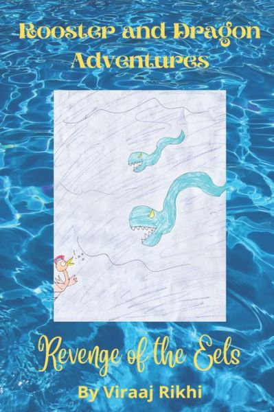 Cover for Viraaj Rikhi · Rooster and Dragon Adventures: Revenge of the Eels (Paperback Bog) (2021)