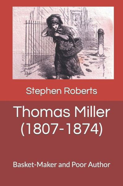 Cover for Stephen Roberts · Thomas Miller (1807-1874): Basket-Maker and Poor Author (Taschenbuch) (2021)