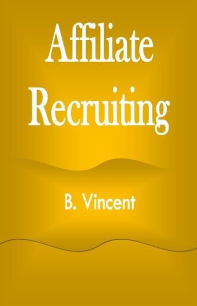 Cover for B Vincent · Affiliate Recruiting (Pocketbok) (2021)