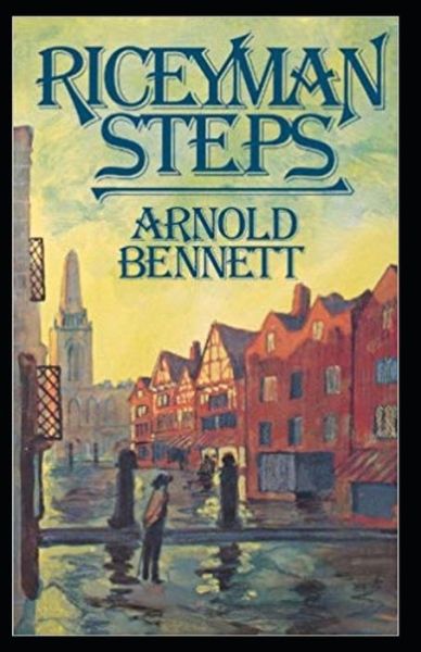 Cover for Arnold Bennett · Riceyman Steps Annotated (Paperback Book) (2021)