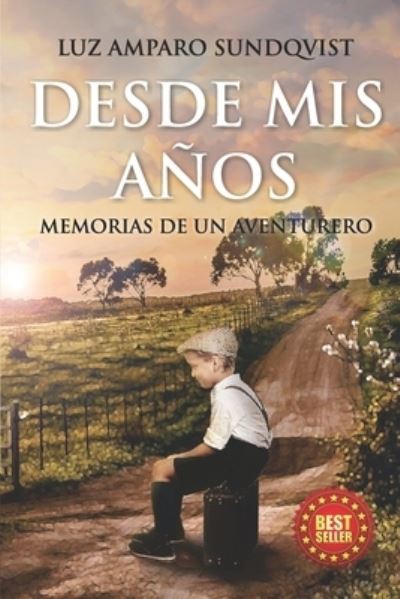 Cover for Luz Amparo Sundqvist · Desde MIS Anos: Memorias de Un Aventurero (Paperback Book) (2021)