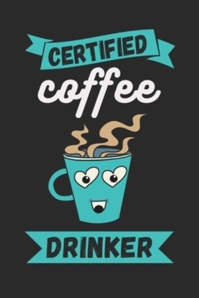 Certified coffee drinker: 2022 monthly & weekly dated planner for coffee loving dad mom friends coworkers - Wow Plan Press - Kirjat - Independently Published - 9798523910487 - sunnuntai 20. kesäkuuta 2021