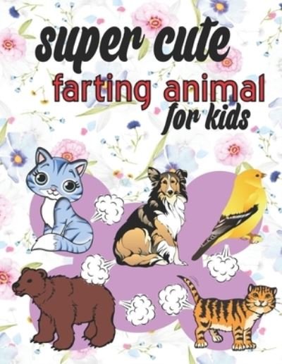 Cover for N T Nott · Farting animals coloring book for kids: Farting animals coloring book for kids vol 3: Funny coloring book (nice gift book for everyone) (Paperback Bog) (2021)
