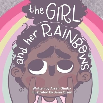 Cover for Arran Gimba · The Girl And Her Rainbows - The Girl and Her Books (Pocketbok) (2020)