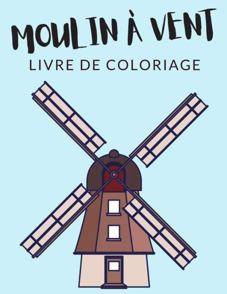 Cover for Painto Lab · Moulin a Vent Livre de Coloriage (Paperback Bog) (2020)