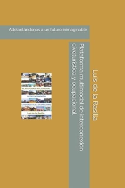 Cover for Luis de la Rasilla · Plataforma multimodal de interconexion civeturistica y ocupacional (Paperback Book) (2020)