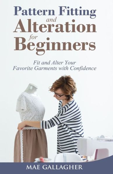 Cover for Mae Gallagher · Pattern Fitting and Alteration for Beginners (Pocketbok) (2020)