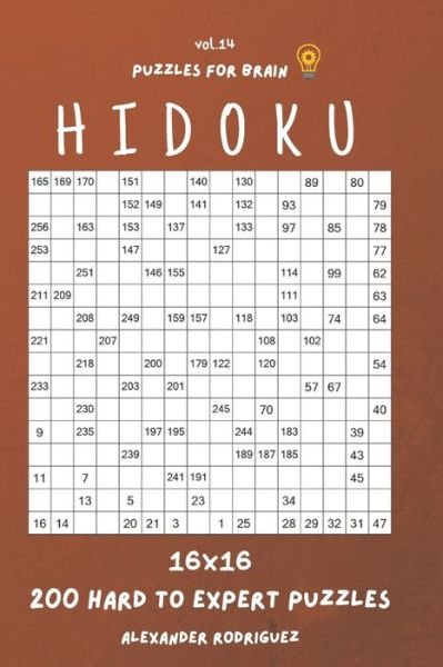 Cover for Alexander Rodriguez · Puzzles for Brain - Hidoku 200 Hard to Expert Puzzles 16x16 vol.14 (Paperback Bog) (2020)