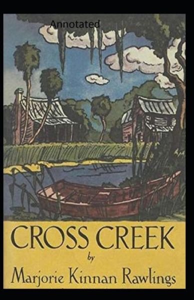 Cover for Marjorie Kinnan Rawlings · Cross Creek Annotated (Paperback Bog) (2021)